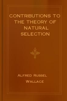 Contributions to the Theory of Natural Selection by Alfred Russel Wallace