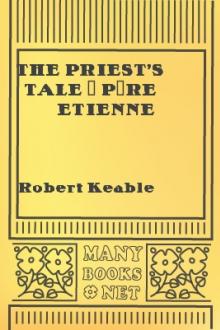The Priest's Tale - Père Etienne by Robert Keable