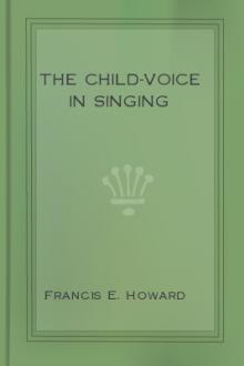 The Child-Voice in Singing by Francis E. Howard