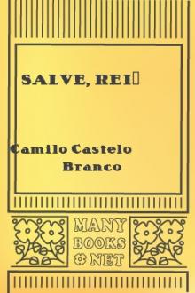 Salve, Rei! by Camilo Castelo Branco
