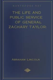 The Life and Public Service of General Zachary Taylor: An Address by Abraham Lincoln