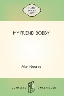 My Friend Bobby by Alan Edward Nourse