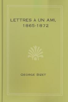 Lettres à un ami, 1865-1872 by Georges Bizet
