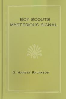 Boy Scouts Mysterious Signal by G. Harvey Ralphson