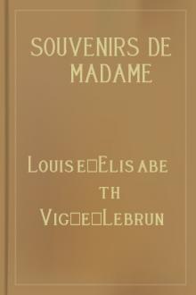 Souvenirs de Madame Louise-Élisabeth Vigée-Lebrun by Louise-Elisabeth Vigée-Lebrun