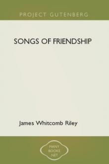 Songs of Friendship by James Whitcomb Riley