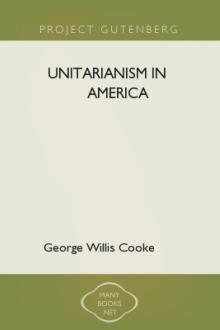 Unitarianism in America  by George Willis Cooke