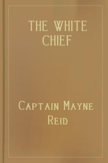 The White Chief by Mayne Reid