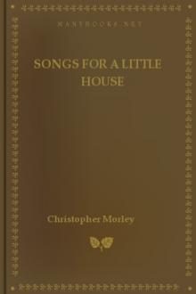 Songs for a Little House by Christopher Morley