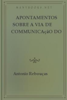 Apontamentos sobre a via de communicação do rio Madeira by Antonio Rebouças