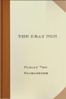 The Gray Nun by Nataly Von Eschstruth
