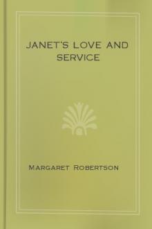 Janet's Love and Service by Margaret M. Robertson
