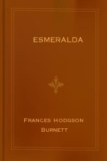 Esmeralda by Frances Hodgson Burnett