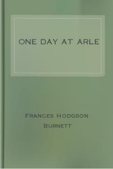 One Day At Arle by Frances Hodgson Burnett