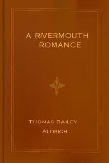 A Rivermouth Romance by Thomas Bailey Aldrich