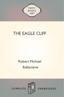 The Eagle Cliff by Robert Michael Ballantyne
