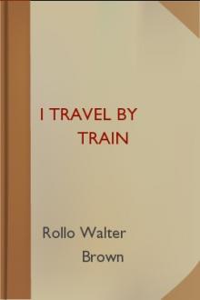 I Travel by Train by Rollo Walter Brown