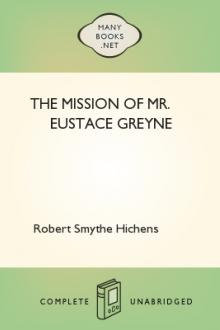 The Mission of Mr. Eustace Greyne by Robert Smythe Hichens