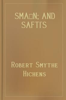 Smaïn; and Safti's Summer Day by Robert Smythe Hichens