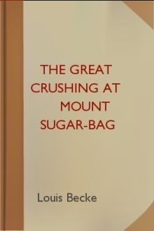 The Great Crushing at Mount Sugar-Bag by Louis Becke