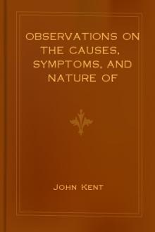 Observations on the Causes, Symptoms, and Nature of Scrofula or King's Evil, Scurvy, and Cancer by John Kent