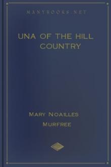 Una of the Hill Country by Mary Noailles Murfree