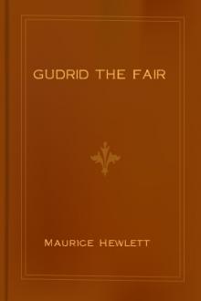 Gudrid the Fair by Maurice Hewlett