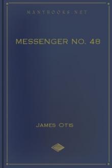 Messenger No. 48 by James Otis