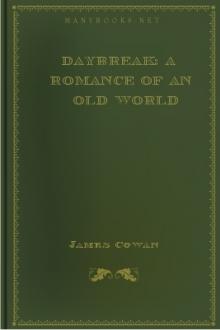 Daybreak: A Romance of an Old World by James Cowan