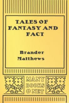 Tales of Fantasy and Fact by Brander Matthews