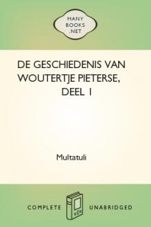 De Geschiedenis van Woutertje Pieterse, Deel 1 by Multatuli