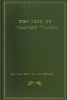 The Life of Mansie Wauch by David Macbeth Moir