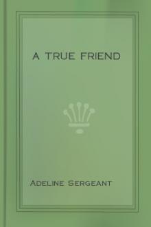A True Friend by Adeline Sergeant