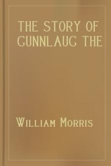 The Story of Gunnlaug the Worm-Tongue and Raven the Skald by William Morris