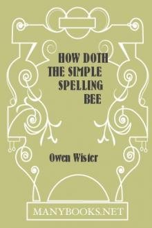 How Doth the Simple Spelling Bee by Owen Wister