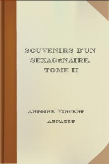 Souvenirs d'un sexagénaire, Tome II by Antoine-Vincent Arnault