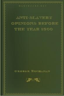 Anti-Slavery Opinions before the Year 1800 by William Frederick Poole, George Buchanan