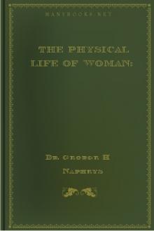 The Physical Life of Woman: by George Henry Napheys