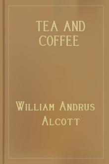 Tea and Coffee by William Andrus Alcott
