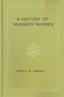 A History of Nursery Rhymes by Percy B. Green