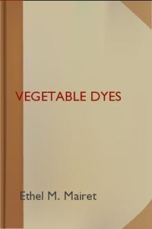 Vegetable Dyes by Ethel M. Mairet