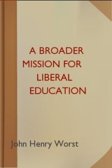 A Broader Mission for Liberal Education by John Henry Worst