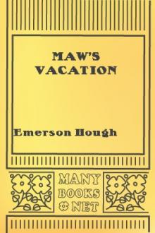 Maw's Vacation by Emerson Hough
