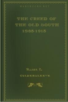 The Creed of the Old South 1865-1915 by Basil L. Gildersleeve