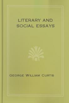 Literary and Social Essays  by George William Curtis