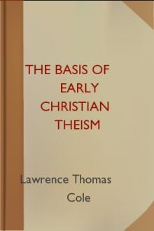 The Basis of Early Christian Theism by Lawrence Thomas Cole