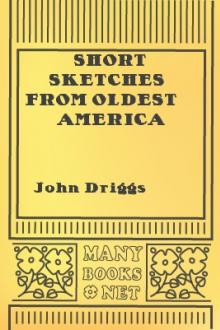 Short Sketches from Oldest America by John Beach Driggs
