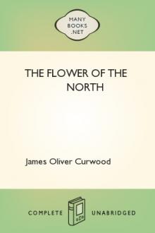 The Flower of the North by James Oliver Curwood