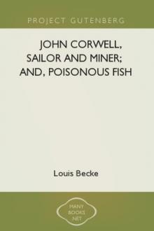 John Corwell, Sailor And Miner; and, Poisonous Fish by Louis Becke