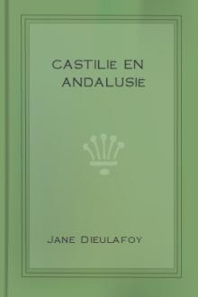 Castilië en Andalusië by Jane Dieulafoy